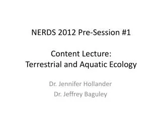 NERDS 2012 Pre-Session #1 Content Lecture: Terrestrial and Aquatic Ecology