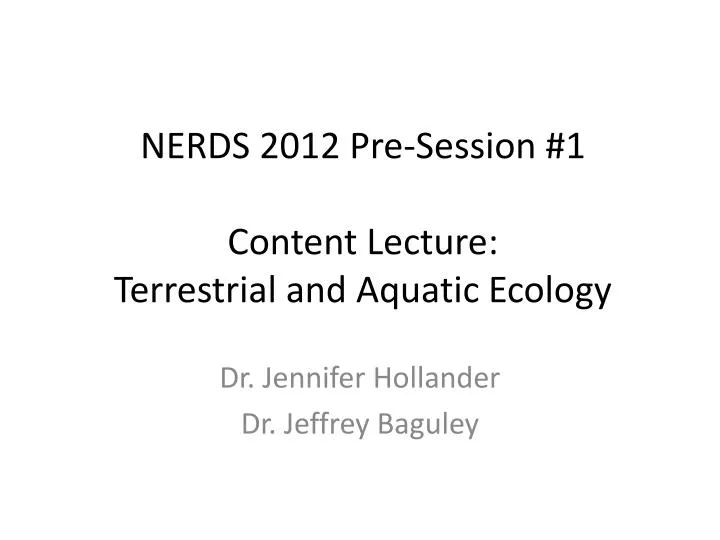 nerds 2012 pre session 1 content lecture terrestrial and aquatic ecology