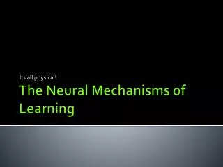 The Neural Mechanisms of Learning
