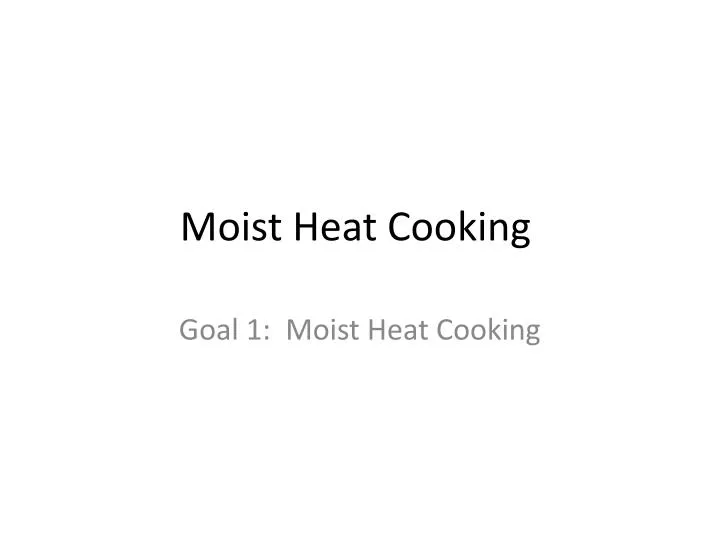 moist heat cooking