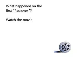 What happened on the first “Passover”? Watch the movie