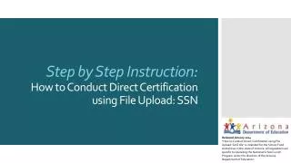 Step by Step Instruction : How to Conduct Direct Certification using File Upload: SSN