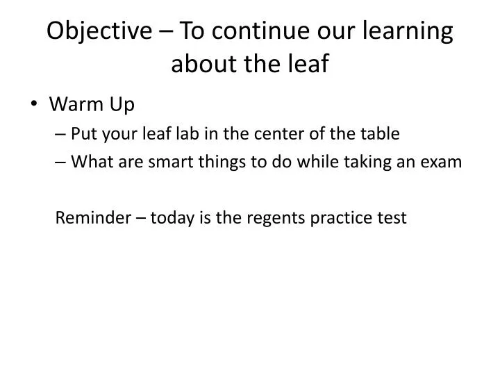 objective to continue our learning about the leaf