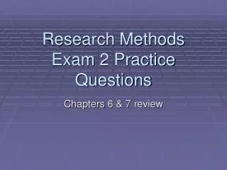 Research Methods Exam 2 Practice Questions