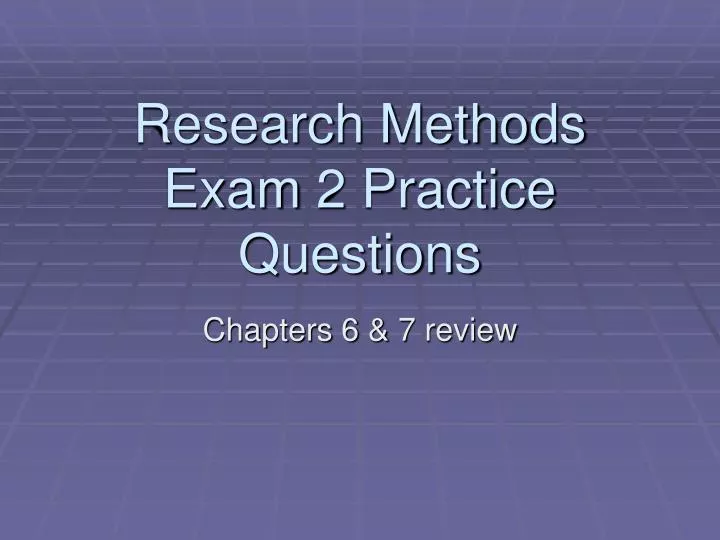 research methods exam 2 practice questions