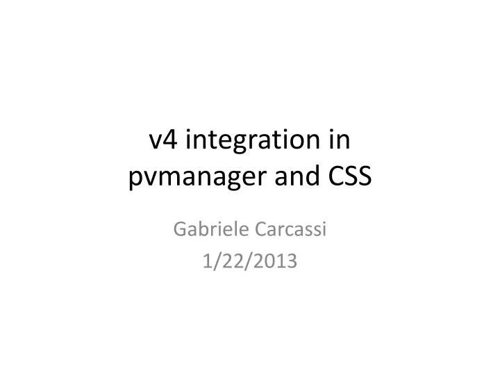 v4 integration in pvmanager and css
