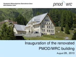 Inauguration of the renovated PMOD/WRC building August 28., 2013