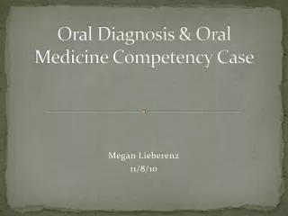 Oral Diagnosis &amp; Oral Medicine Competency Case