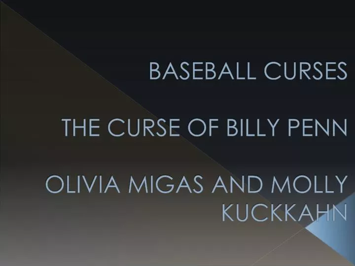 baseball curses the curse of billy penn olivia migas and molly kuckkahn