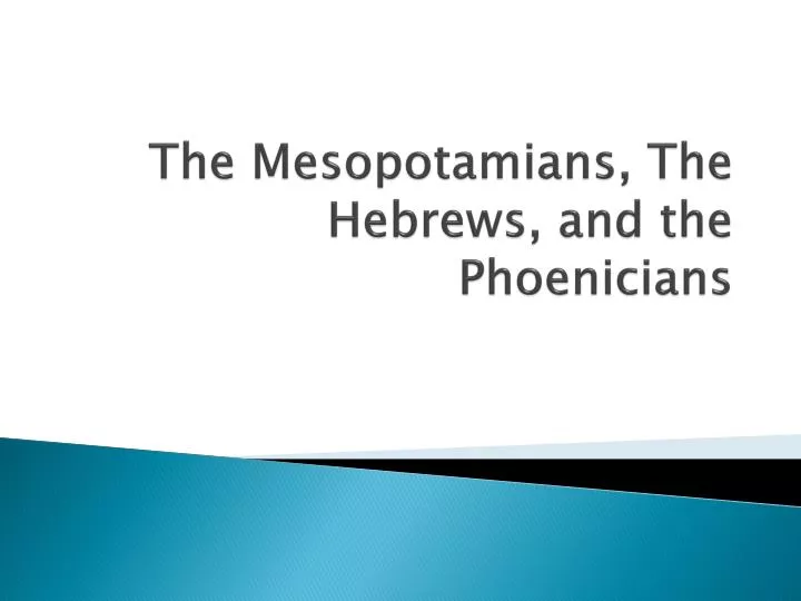 the mesopotamians the hebrews and the phoenicians