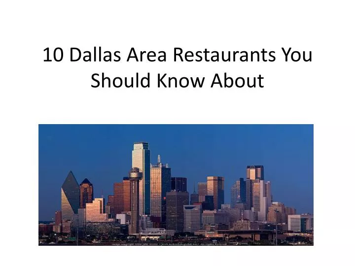 10 dallas area restaurants you should know about