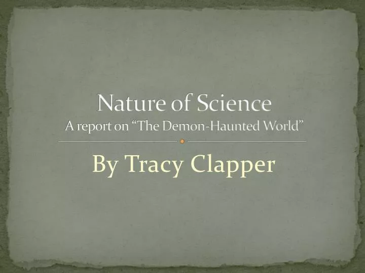 nature of science a report on the demon haunted world
