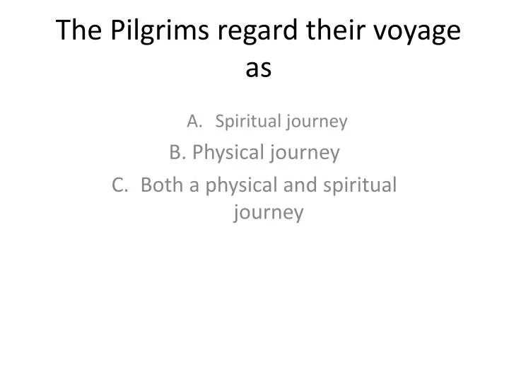 the pilgrims regard their voyage as