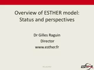 Overview of ESTHER model: Status and perspectives