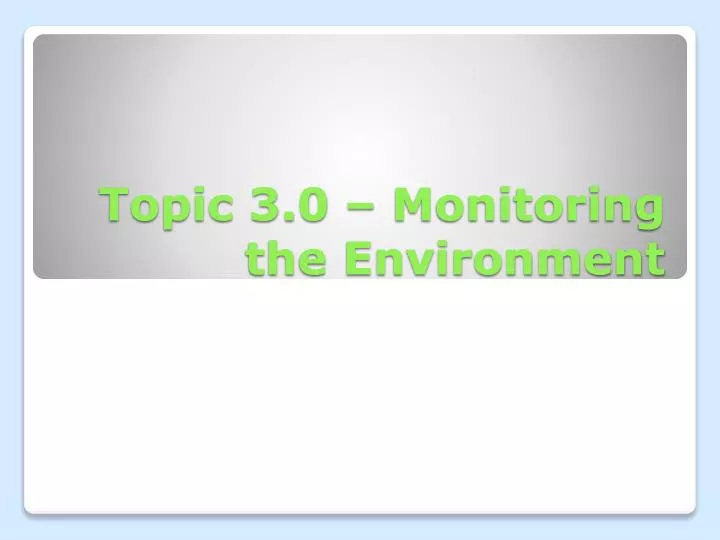 topic 3 0 monitoring the environment