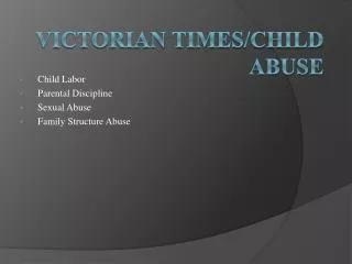 Victorian Times/Child Abuse