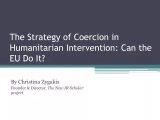 The Strategy of Coercion in Humanitarian Intervention: Can the EU Do It?