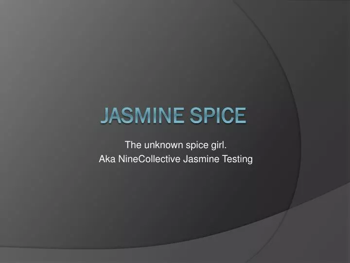 the unknown spice girl aka ninecollective jasmine testing
