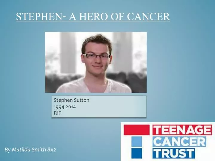 stephen a hero of cancer
