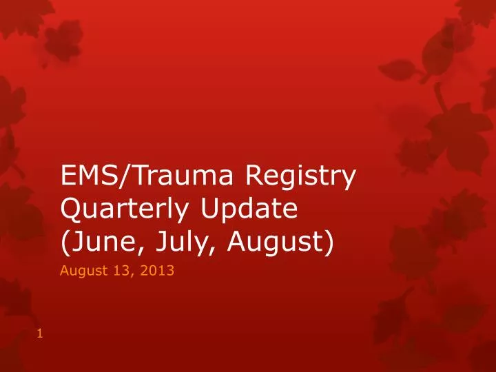 ems trauma registry quarterly update june july august