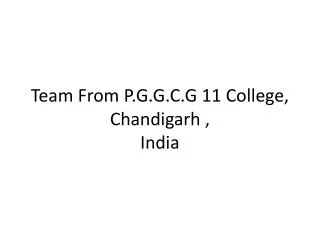 Team From P.G.G.C.G 11 College, Chandigarh , India