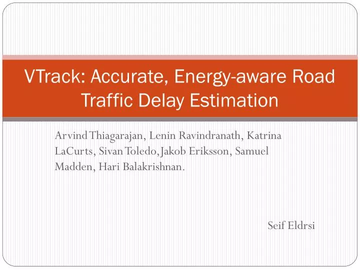vtrack accurate energy aware road traffic delay estimation