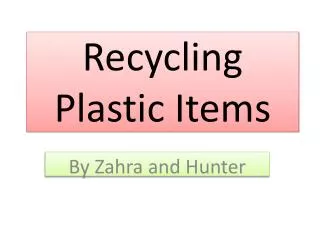 Recycling Plastic I tems