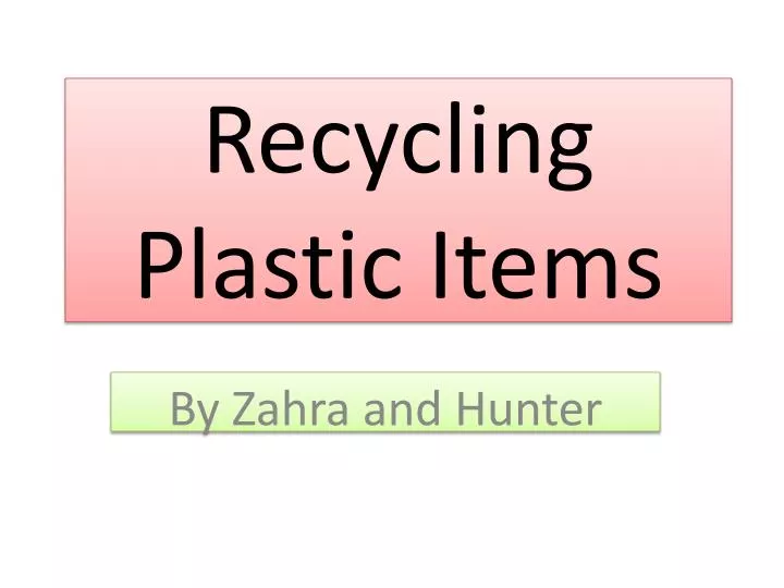 recycling plastic i tems