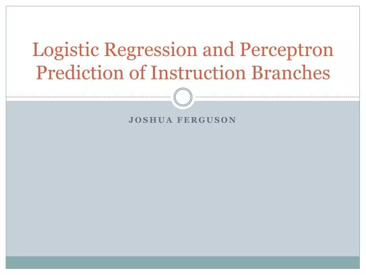 logistic regression and perceptron prediction of instruction branches