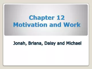 Chapter 12 Motivation and Work