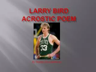 Larry Bird Acrostic Poem