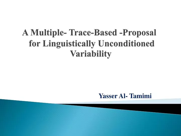 a multiple trace based proposal for linguistically unconditioned variability
