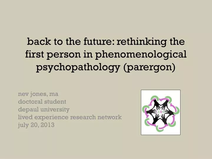 b ack to the future rethinking the first person in phenomenological psychopathology parergon