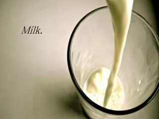 MILK