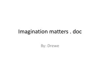 Imagination matters . doc