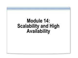 Module 14: Scalability and High Availability