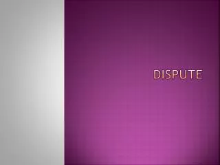 Dispute