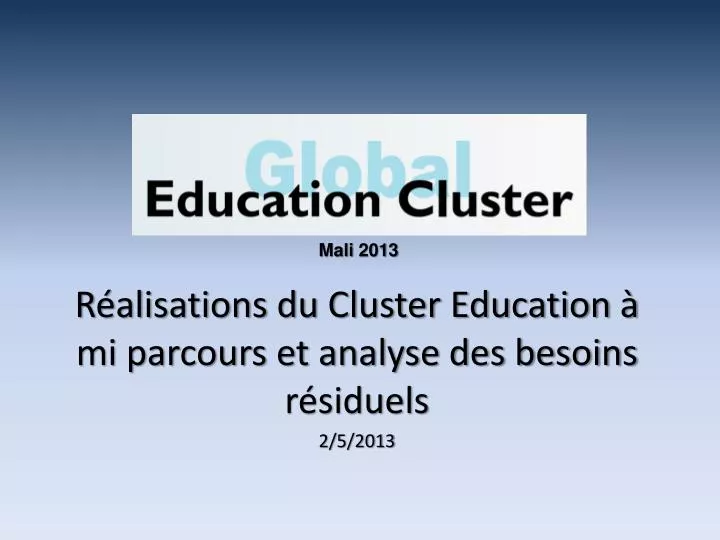 r alisations du cluster education mi parcours et analyse des besoins r siduels 2 5 2013