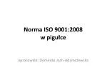 Norma ISO 9001:2008 w pigułce - slide 1