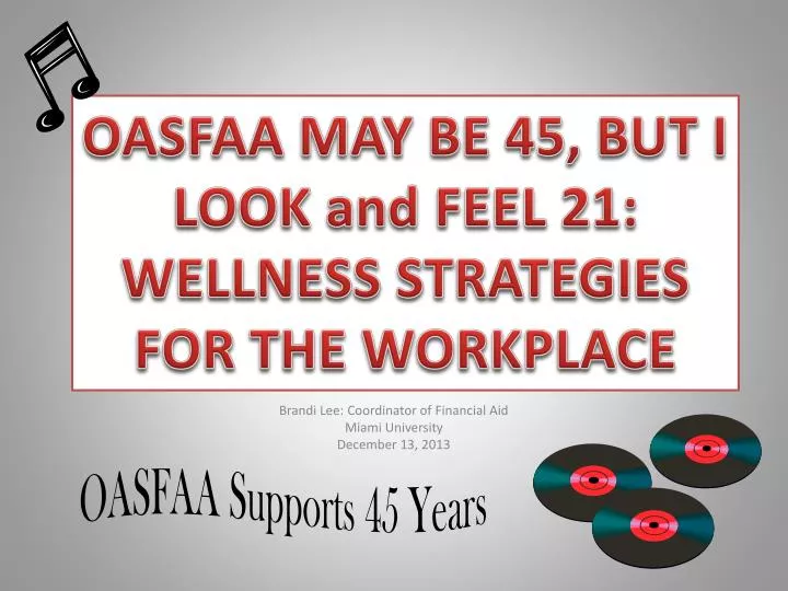 oasfaa may be 45 but i look and feel 21 wellness strategies for the workplace