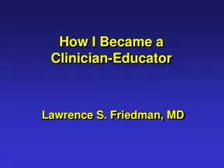 How I Became a Clinician-Educator