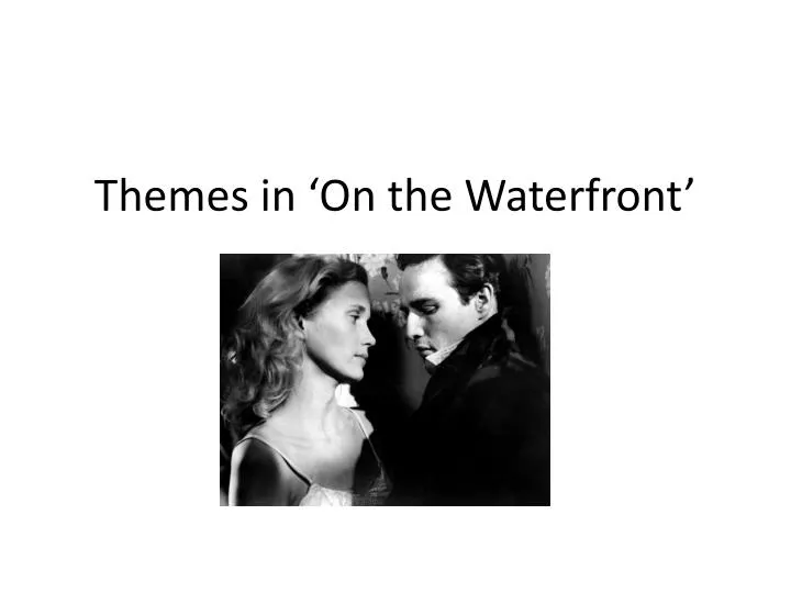 themes in on the waterfront