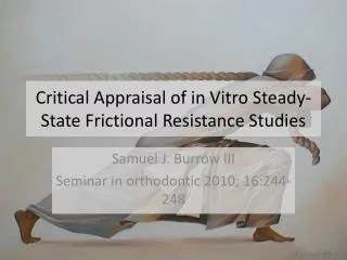 Critical Appraisal of in Vitro Steady -State Frictional Resistance Studies