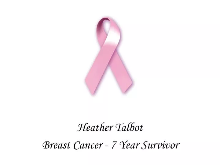 heather talbot breast cancer 7 year survivor