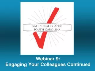 Webinar 9: Engaging Your Colleagues Continued