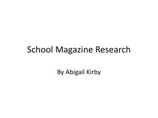 School Magazine Research