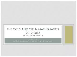 THE CCLS AND CIE IN Mathematics 2012-2013 SETTING UP THE YEAR 6-8