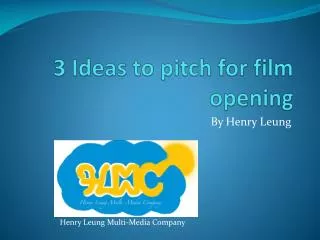 3 Ideas to pitch for film opening