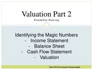 Valuation Part 2 Presented by: Elson ong