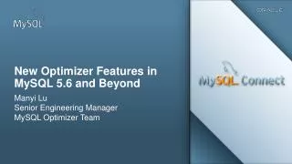 New Optimizer Features in MySQL 5.6 and Beyond